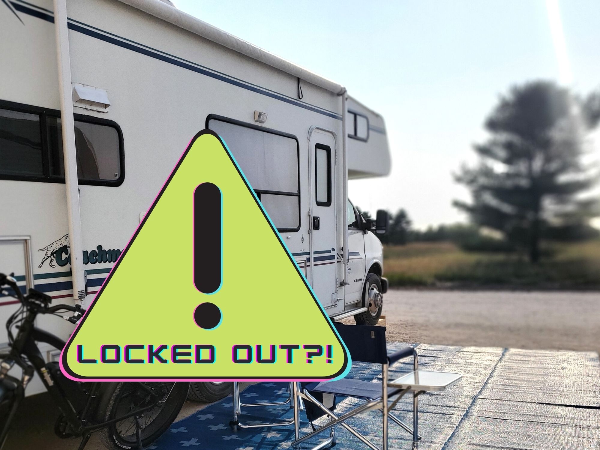Uhoh! Locked Out of RV?! About Lockouts & What To Do RVing Is Being
